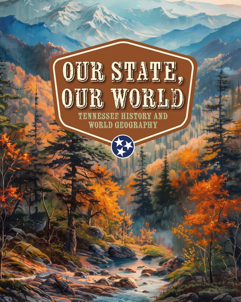 Our State, Our World: Tennessee History and World Geography