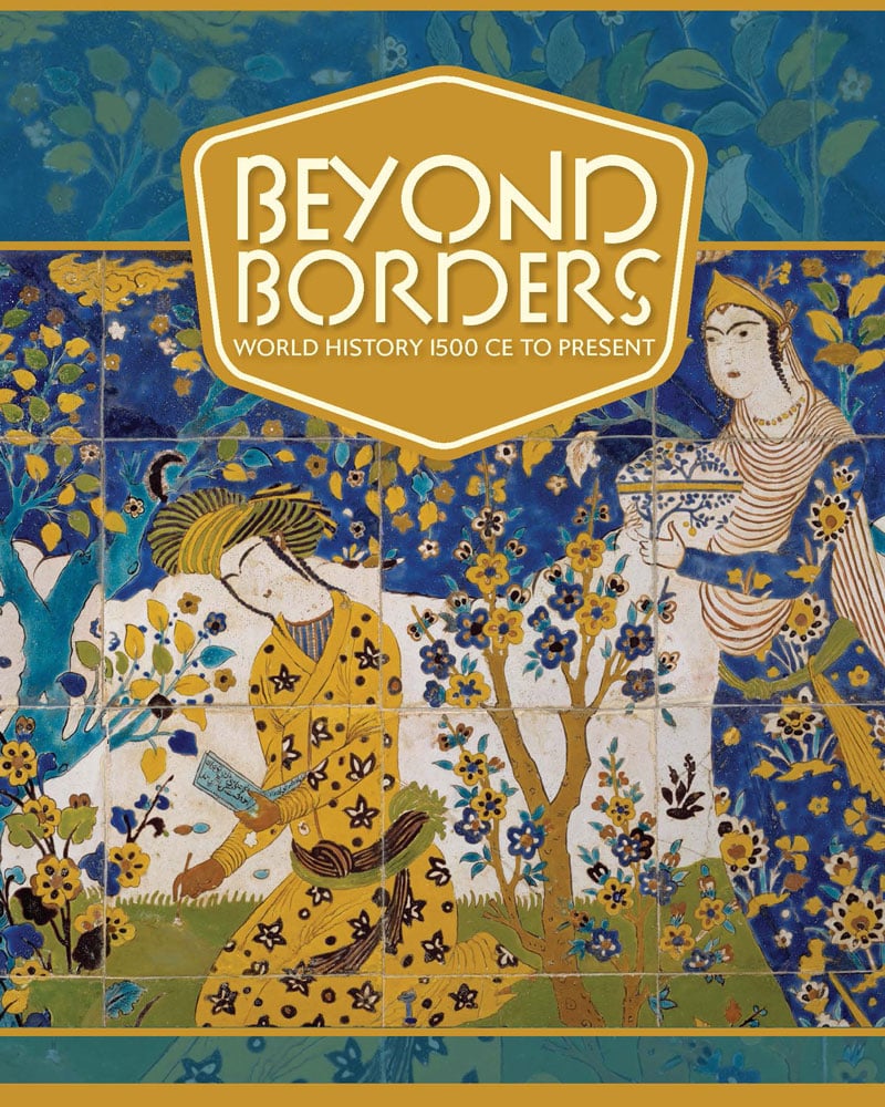 Beyond Borders: World History 1500 CE to Present