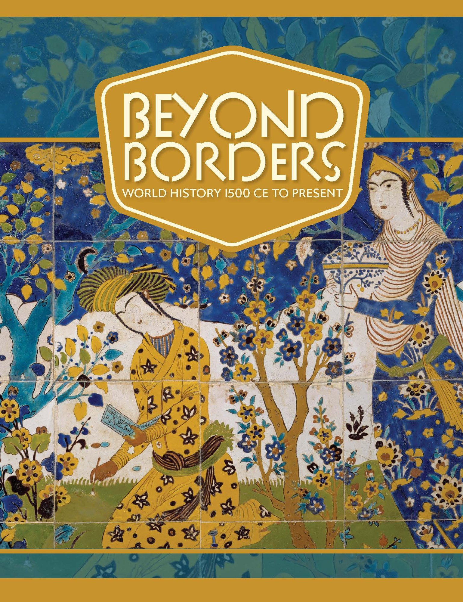 Beyond Borders: World History 1500 CE to Present